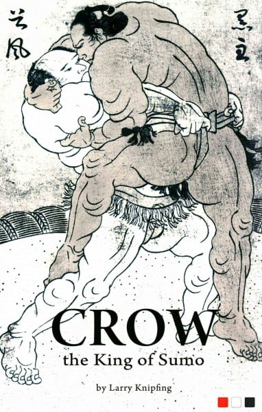 Crow, the King of Sumo (Paperback) by Larry Knipfing
