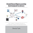 thumbnail image 1 of Crowd Based Open Learning Environment in Library: Case studies of Atmiya Group of Institutions Library & Learning Centre (Paperback), 1 of 1