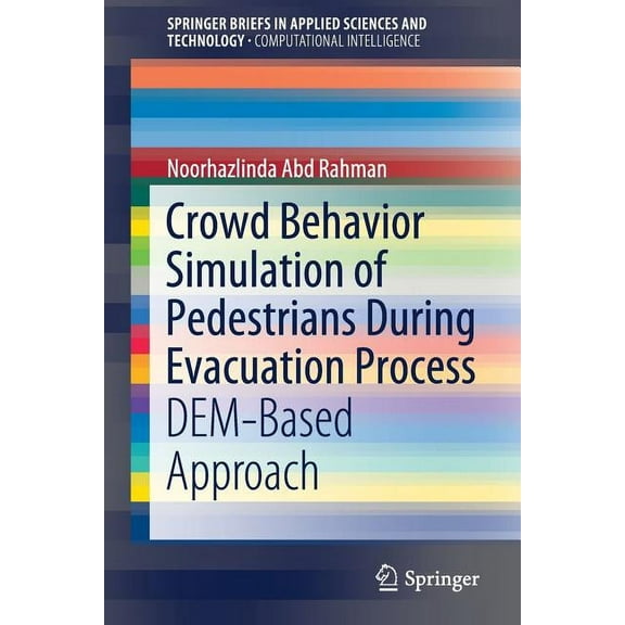 Crowd Behavior Simulation of Pedestrians During Evacuation Process: Dem-Based Approach, (Paperback)