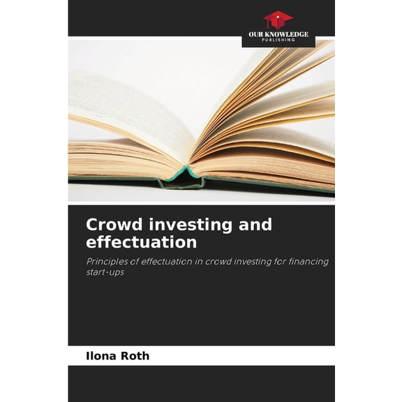 Crowd investing and effectuation, (Paperback)