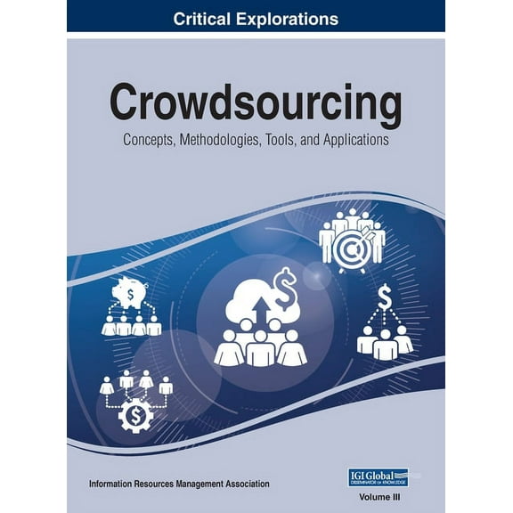 Crowdsourcing: Concepts, Methodologies, Tools, and Applications, VOL 3, (Hardcover)