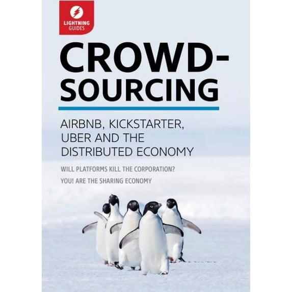 Crowdsourcing: Uber, Airbnb, Kickstarter, & the Distributed Economy (Paperback)