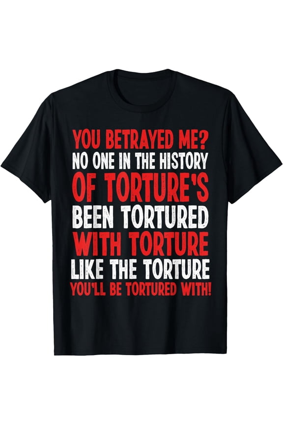 Crowleys Torture Quote Funny SPN Reference T-Shirt