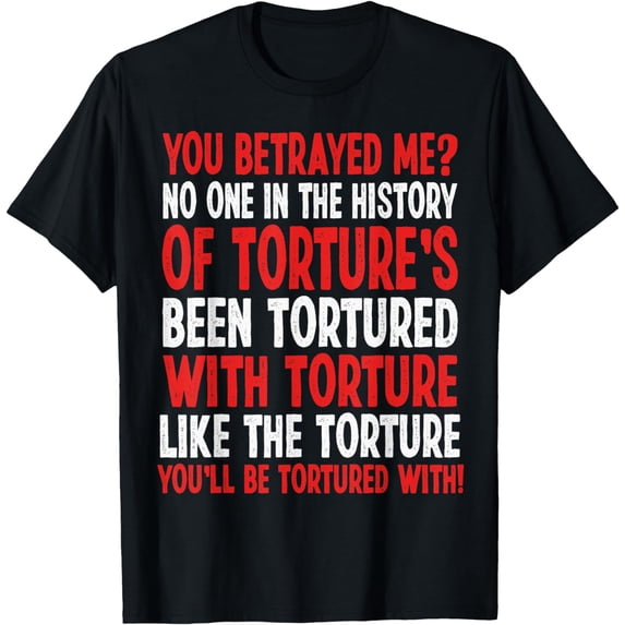 Crowleys Torture Quote Funny SPN Reference T-Shirt