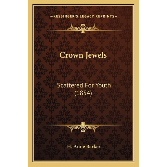 Crown Jewels : Scattered For Youth (1854) (Paperback)