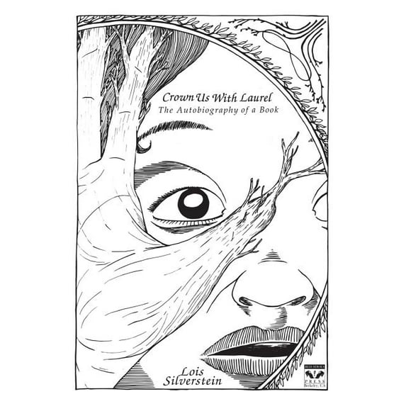 Crown Us With Laurel: The Autobiography Of A Book