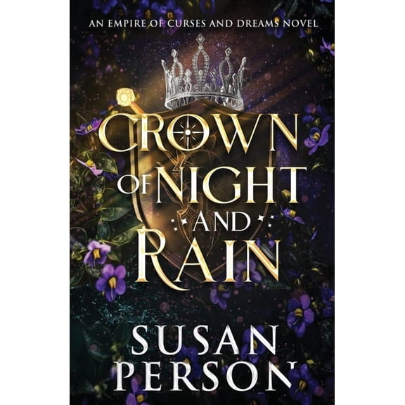 The Night and Rain Crown of Night and Rain: An Empire of Curses and Dreams Novel: The Night and Rain Series Book 1, Book 1, (Paperback)