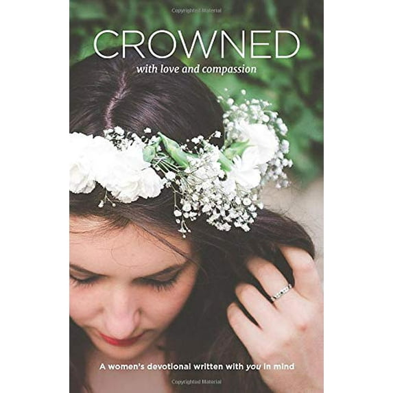 Pre-Owned Crowned: With Love and Compassion Paperback