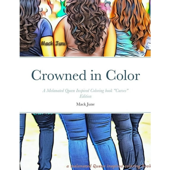 Crowned in Color: A Melanated Queen Inspired Coloring book, (Paperback)