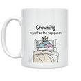 thumbnail image 1 of Crowning Myself as the Nap Queen - Nap Enthusiast - 11 oz Ceramic Coffee Mug, 1 of 3