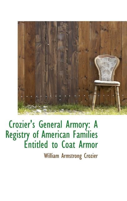 Crozier's General Armory: A Registry of American Families Entitled to Coat Armor Hardcover