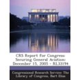 thumbnail image 1 of Crs Report for Congress : Securing General Aviation: December 15, 2005 - Rl33194 (Paperback), 1 of 1