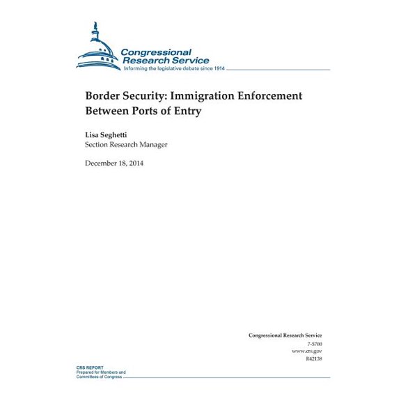 Crs Reports: Border Security: Immigration Enforcement Between Ports of Entry (Paperback)