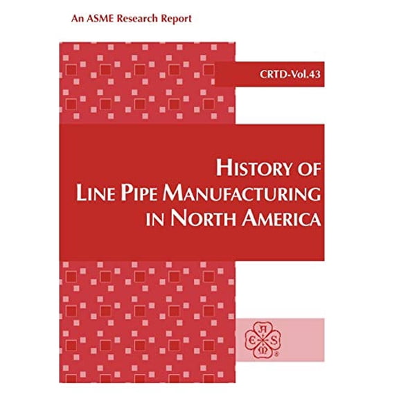 Crtd: History of Line Pipe Manufacturing in North America (Paperback)