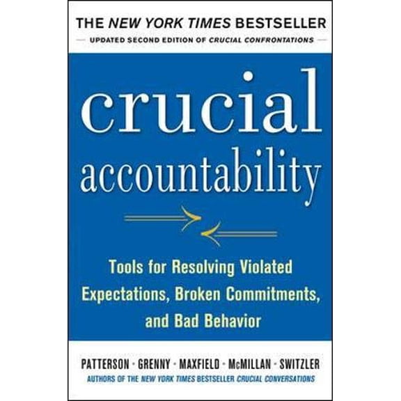 Pre-Owned Crucial Accountability: Tools for Resolving Violated Expectations, Broken Commitments, and Bad Behavior, by Patterson, Kerry; Grenny, Joseph; McMillan, Ron, (Hardcover), Second Edition, English