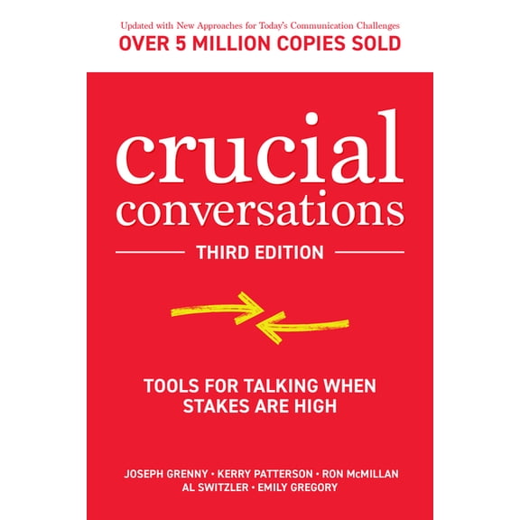 Crucial Conversations: Tools for Talking When Stakes Are High, (Hardcover)