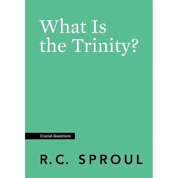 Crucial Questions: What Is the Trinity? (Paperback)