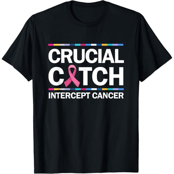 Crucial a Catch Intercept Cancer Breast Cancer Awareness T-Shirt