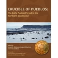 thumbnail image 1 of Crucible of Pueblos: The Early Pueblo Period in the Northern Southwest (Paperback), 1 of 1