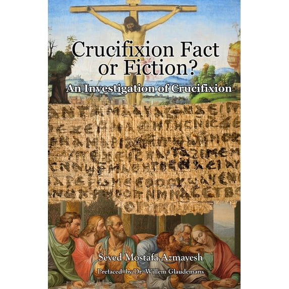 Crucifixion: Fact or Fiction?: An Investigation of Crucifixion, (Paperback)