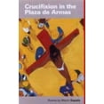 thumbnail image 1 of Pre-Owned Crucifixion in the Plaza de Armas: Poems (Paperback) 0955402816 9780955402814, 1 of 1
