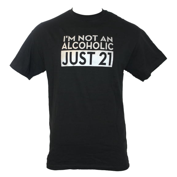 Crude Attitude Mens T-Shirt - "I'm not an Alcholic, I'm Just 21"