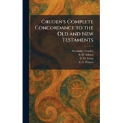 Cruden's Complete Concordance to the Old and New Testaments, Hardcover