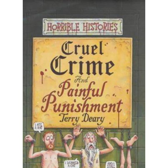 Pre-Owned Cruel Crimes and Painful Punishments (Horrible Histories) (Hardcover) 0439979277 9780439979276