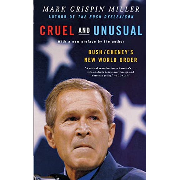 Pre-Owned Cruel and Unusual: Bush/Cheney's New World Order (Paperback) 0393326780 9780393326789