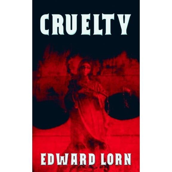 Cruelty (Paperback) by Edward Lorn