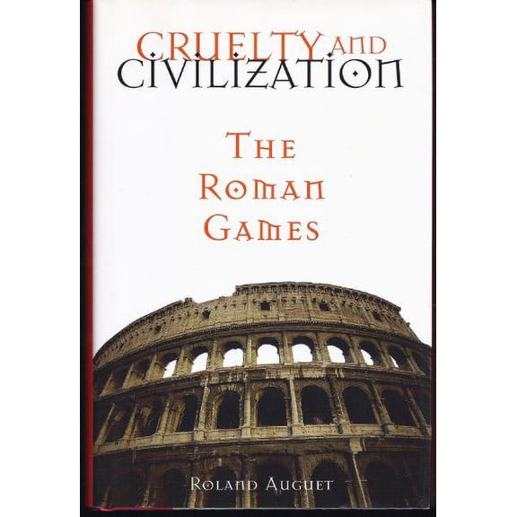 Pre-Owned Cruelty and civilization: The Roman games Paperback