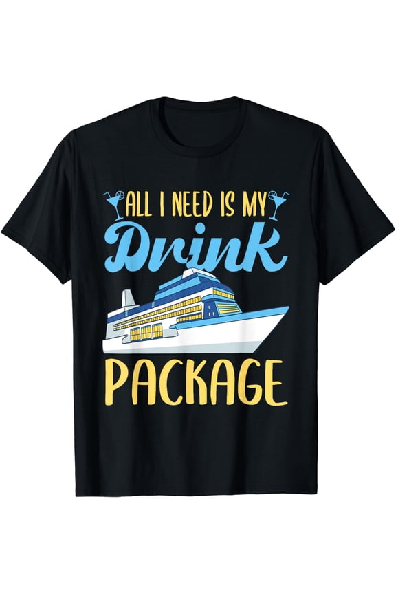 Cruise All I Need Is My Drink Package Funny Cruise Men T-Shirt mens t shirt,black,women,funny,misfits,men,journey,t-shirt