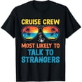 thumbnail image 1 of Cruise Crew Most Likely To Talk To Strangers Family Cruise T-ShirtMen and women, Black T-shirt, size: Extra large S-4XL, 1 of 4
