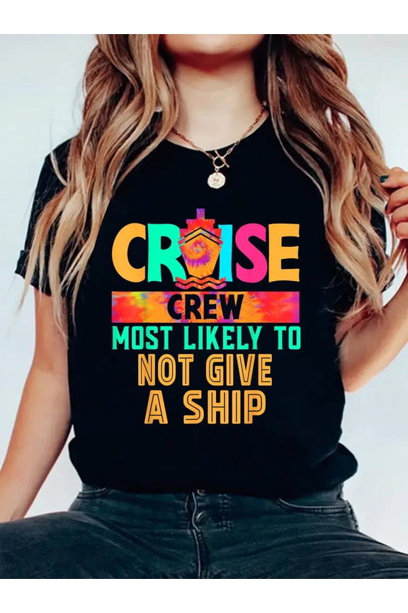 Cruise Crew Most Likely to Not Give A Ship Hippie T-Shirt Graphic Tee summer Tops For Women Round Neck Fashion Cotton shirts