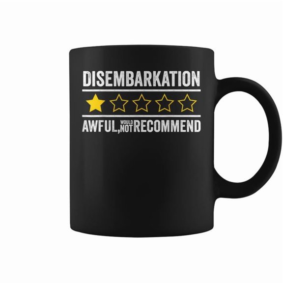 Cruise Disembarkation Would Not Recommend Vacation Coffee Mugs