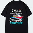 thumbnail image 1 of Cruise Lover T Shirt Black I Love It When We Are Cruising Together With Cruise Ship Design For Travel And Vacation Wear, 1 of 4