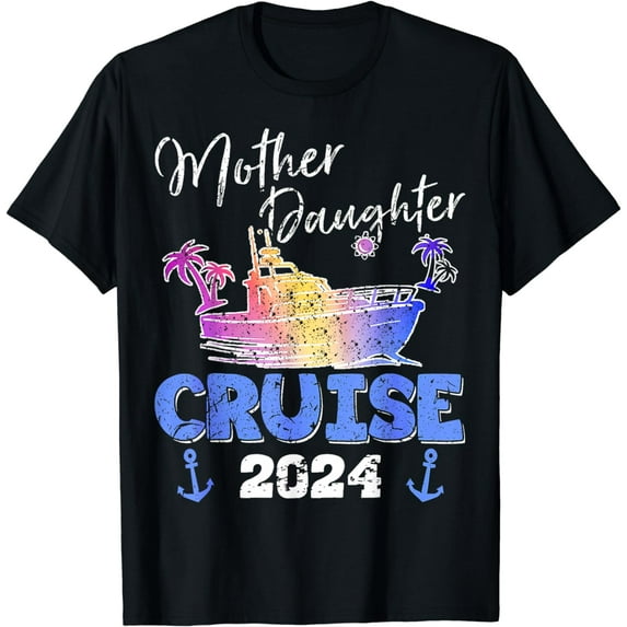 Cruise Mother Daughter Trip 2024 Funny Mom Daughter Vacation T-Shirt