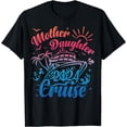 thumbnail image 1 of Cruise Mother Daughter Trip 2024 Funny Mom Daughter Vacation T-Shirt, 1 of 4