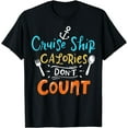 thumbnail image 1 of Cruise Ship Calories Don't Count T-Shirt, 1 of 3