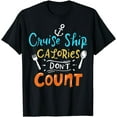 thumbnail image 1 of Cruise Ship Calories Don't Count T-Shirt, 1 of 4