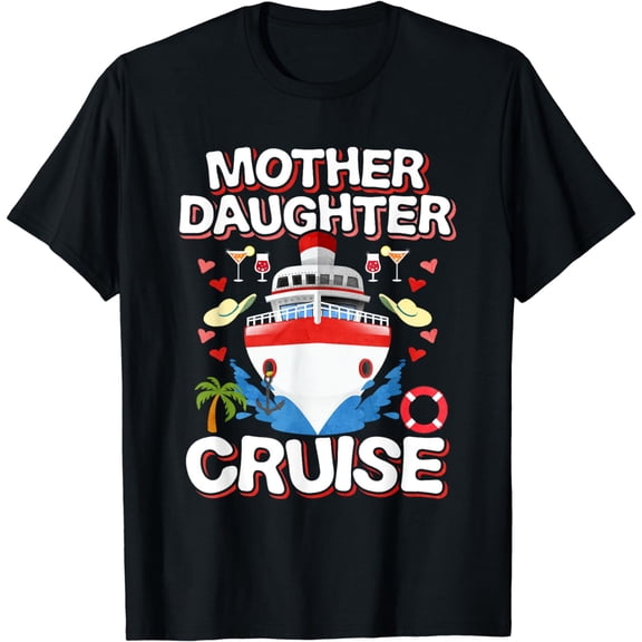 Cruise Ship Gift Idea For Men And Women Mother Daughter Cruise T-Shirt