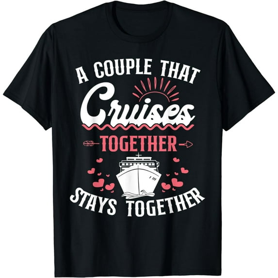 Cruise Ship Vacation Couples Anniversary Marriage A Couple T-Shirt