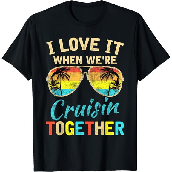Cruise Ship Vacation Friends Buddies Couples Girl I Love It T-Shirt