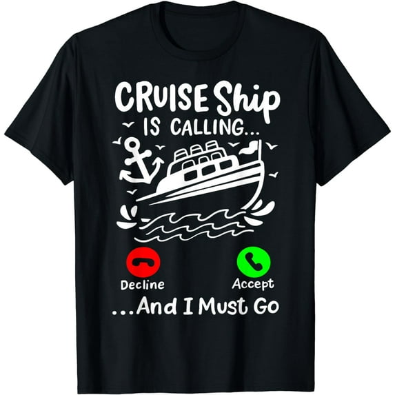 Cruise Ship is Calling T-Shirt mens t shirt,black,women,funny,misfits,men,journey,t-shirt