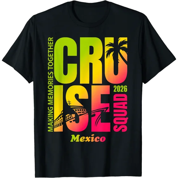 Cruise Squad 2026 Mexico Summer Trip Matching Family Group T-Shirt
