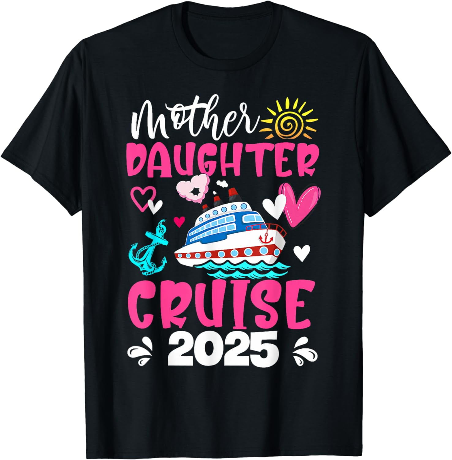 Cruise Trip Mother Daughter Cruise 2025 Ship Travelling TShirt