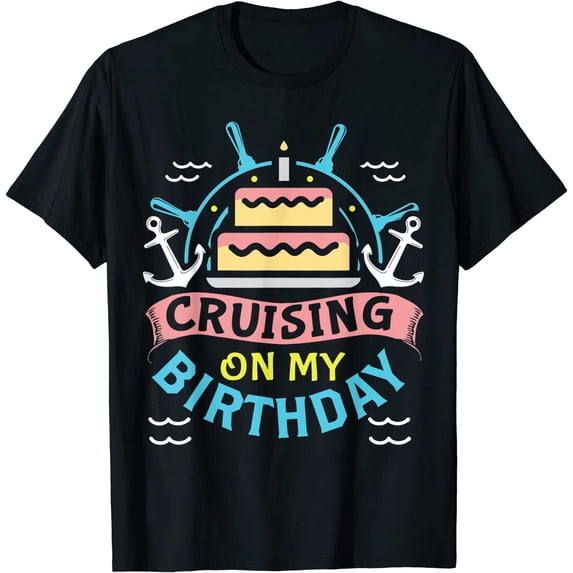 Cruise Trip Vacation Gift - Men Women Birthday Cruise T-Shirt