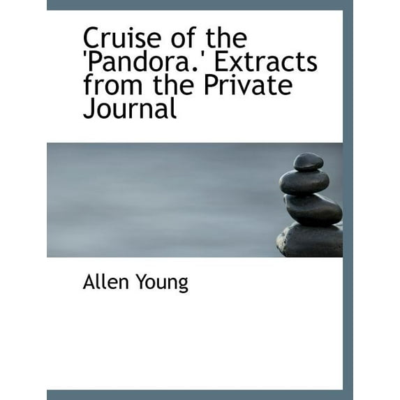 Cruise of the 'Pandora.' Extracts from the Private Journal (Paperback)