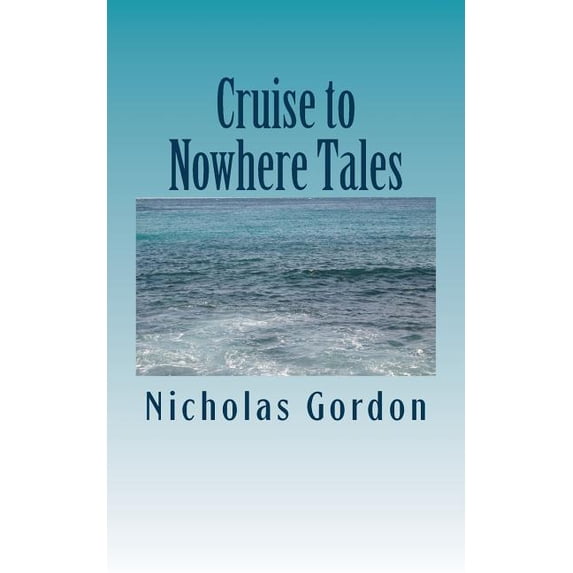 Cruise to Nowhere Tales: A Modern Version of Chaucer's Canterbury Tales, (Paperback)