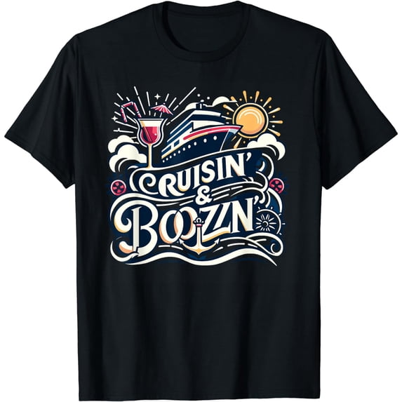 Cruisin & Boozin Cruise Time, Cruise Ship, Funny Cruising T-Shirt